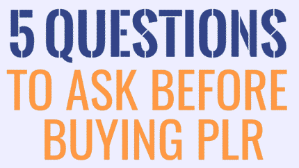 5 Questions To Ask Before Buying PLR